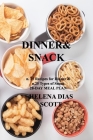 Dinner&snack: n. 25 Recipes for Dinner & n.25 Types of Snack 28-DAY MEAL PLAN By Helena Dias Scott Cover Image