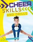 Cheer Skills and Drills (Cheerleading) By Marcia Amidon Lusted Cover Image