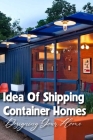 Idea Of Shipping Container Homes: Designing Your Home: Shipping Container Homes For Sale Cover Image