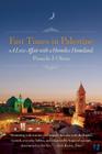 Fast Times in Palestine: A Love Affair with a Homeless Homeland By Pamela j. Olson Cover Image