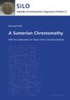 A Sumerian Chrestomathy: With the Collaboration of Silvano Votto and Jessica Baldwin By Konrad Volk Cover Image