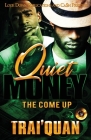 Quiet Money: The Come Up By Trai'quan Cover Image