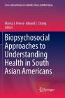 Biopsychosocial Approaches to Understanding Health in South Asian Americans (Cross-Cultural Research in Health) By Marisa J. Perera (Editor), Edward C. Chang (Editor) Cover Image
