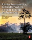 Pollution Assessment for Sustainable Practices in Applied Sciences and Engineering By Abdel-Mohsen O. Mohamed (Editor), Evan K. Paleologos (Editor), Fares Howari (Editor) Cover Image