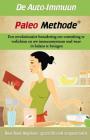 De Auto-Imuun Paleo Methode: Een revolutionaire benadering om ontsteking te verlichten en uw immuunsysteem snel weer in balans te brengen. By Anne Angelone Cover Image