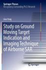Study on Ground Moving Target Indication and Imaging Technique of Airborne Sar (Springer Theses) Cover Image