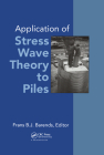 Application of Stress-Wave Theory to Piles: Proceedings of the Fourth International Conference, the Hague, 21-24 September 1992 By Frans B. J. Barends (Editor) Cover Image