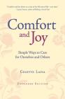 Comfort & Joy: Simple Ways to Care for Ourselves and Others - Expanded Edition By Colette Lafia Cover Image