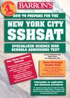 How to Prepare for the New York City SSHSAT: Specialized Science High Schools Admissions Test Cover Image