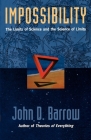 Impossibility: The Limits of Science and the Science of Limits By John D. Barrow Cover Image
