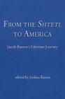 From the Shtetl to America: Jacob Rassen's Lifetime Journey By Joshua Rassen Cover Image