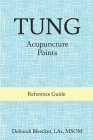 Tung Acupuncture Points: Reference Guide By Deborah Bleecker Cover Image