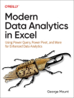 Modern Data Analytics in Excel: Using Power Query, Power Pivot, and More for Enhanced Data Analytics Cover Image