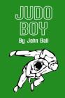 Judo Boy By John Ball Cover Image