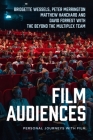 Film Audiences: Personal Journeys with Film By Bridgette Wessels, Peter Merrington, Matthew Hanchard Cover Image