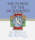 The Power of the Sacraments By Briege McKenna Cover Image