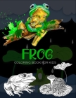 Frog coloring book for kids: unique gifts for kids who love coloring (50 Beautiful frog collection) By Creativegallary Publishing Cover Image