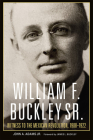 William F. Buckley Sr.: Witness to the Mexican Revolution, 1908-1922 By John A. Adams, James L. Buckley (Foreword by) Cover Image