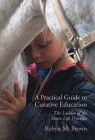 A Practical Guide to Curative Education: The Ladder of the Seven Life Processes By Robyn M. Brown Cover Image