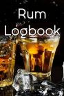 Rum Logbook: Write Records of Rums, Projects, Tastings, Equipment, Cocktails, Guides, Reviews and Courses By Brewing Journals Cover Image