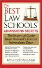 The Best Law Schools' Admissions Secrets: The Essential Guide from Harvard's Former Admissions Dean By Joyce Curll Cover Image