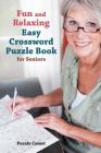 Fun and Relaxing Easy Crossword Puzzle Book for Seniors By Puzzle Comet Cover Image