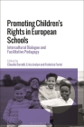 Promoting Children's Rights in European Schools: Intercultural Dialogue and Facilitative Pedagogy By Claudio Baraldi, Erica Joslyn, Federico Farini Cover Image