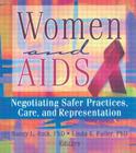 Women and AIDS: Negotiating Safer Practices, Care, and Representation (Haworth Innovations in Feminist Studies) By Ellen Cole, Esther D. Rothblum, Linda K. Fuller Cover Image