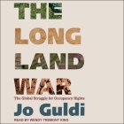 The Long Land War: The Global Struggle for Occupancy Rights Cover Image