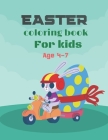 Easter coloring book for kids age 4-7: A Easter Coloring Book with Beautiful Easter Things, Bunny, Egg, Activity Cover Image