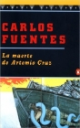 La Muerte de Artemio Cruz By Carlos Fuentes Cover Image
