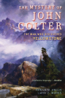 The Mystery of John Colter: The Man Who Discovered Yellowstone Cover Image