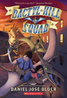 Dactyl Hill Squad (Dactyl Hill Squad #1) By Daniel José Older Cover Image
