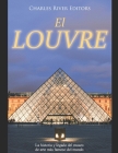El Louvre: La historia y legado del museo de arte más famoso del mundo Cover Image