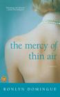 The Mercy of Thin Air: A Novel By Ronlyn Domingue Cover Image