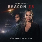Beacon 23 By Hugh Howey, Peter Ganim (Read by) Cover Image