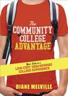 The Community College Advantage: Your Guide to a Low-Cost, High-Reward College Experience By Diane Melville Cover Image