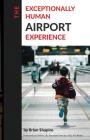 The Exceptionally Human Airport Experience Cover Image