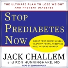 Stop Prediabetes Now: The Ultimate Plan to Lose Weight and Prevent Diabetes By Jack Challem, Ronald E. Hunninghake, Edward Bauer (Read by) Cover Image