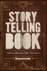 Storytelling book: How to create a story that sells Cover Image