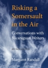 Risking a Somersault in the Air: Conversations with Nicaraguan Writers (Revised Edition) Cover Image