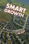 Smart Growth: From Sprawl to Sustainability By Jon Reeds Cover Image