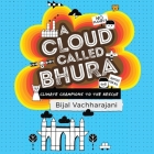 A Cloud Called Bhura: Climate Champions to the Rescue By Bijal Vachharajani Cover Image
