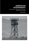 American Internment: World War II Japanese American Internment Camps Cover Image