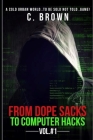 From Dope Sacks to Computer Hacks Vol#1: A Cold Urban World..to Be Sold Not Told..Game! Cover Image