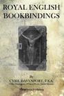 Royal English Bookbindings By Cyril Davenport F. S. a. Cover Image