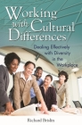 Working with Cultural Differences: Dealing Effectively with Diversity in the Workplace (Contributions in Psychology) By Richard Brislin Cover Image