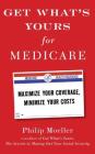 Get What's Yours for Medicare: Maximize Your Coverage, Minimize Your Costs By Philip Moeller, James Foster (Read by) Cover Image