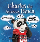 Charles the Anxious Panda By Vicki Roach, Ricardo Ramirez Gallo (Illustrator) Cover Image