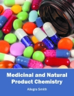 Medicinal and Natural Product Chemistry By Allegra Smith (Editor) Cover Image